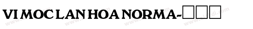VI Moc Lan Hoa Norma字体转换